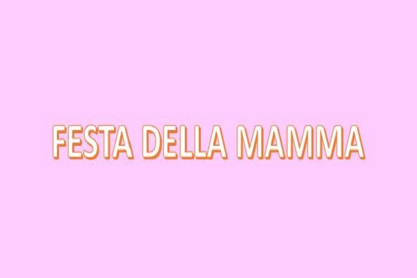 FESTA DELLA MAMMA